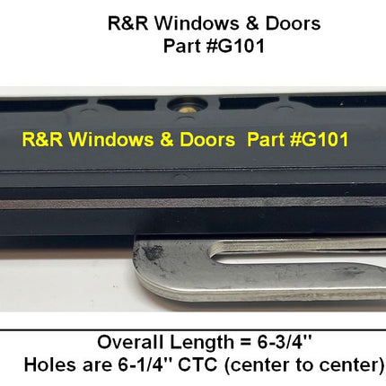 Black plastic component with metal part, labeled 'R&R Windows & Doors Part G101', on a white background. 6 & 1/4 inch center to center hole spacing