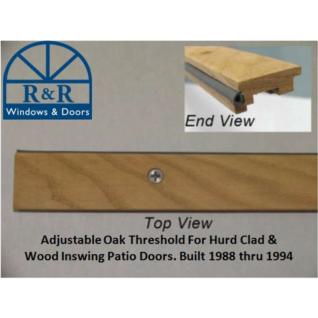 837- Adjustable Oak Threshold For Hurd Clad and Wood In swing Patio Doors. Built 1988 thru 1994 Known Part Number: 203516, 203515, 203514, HHPD43